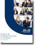 Labour & Employment Law in Québec: A Practical Guide